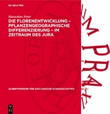 Die Florenentwicklung &ndash; pflanzengeographische Differenzierung &ndash; im Zeitraum des Jura - Hannelore Peter