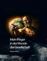 Mein Finger in der Wunde der Gesellschaft -  Susanne Albers