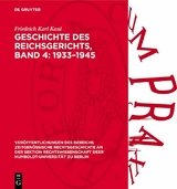 Geschichte des Reichsgerichts, Band 4: 1933&ndash;1945 - Friedrich Karl Kaul