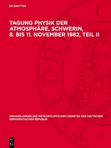 Tagung Physik der Atmosph&auml;re, Schwerin, 8. bis 11. November 1982, Teil II
