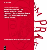 Einführung in die Berechnung von Lagerstättenvorräten fester mineralischer Rohstoffe - Friedrich Stammberger