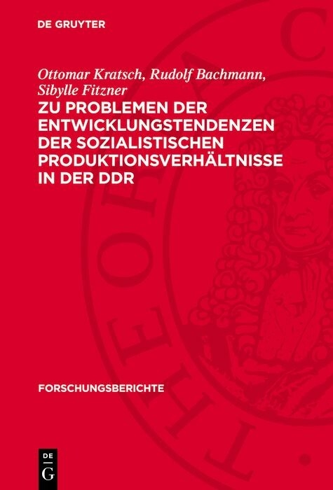 Zu Problemen der Entwicklungstendenzen der sozialistischen Produktionsverh&auml;ltnisse in der DDR - Ottomar Kratsch, Rudolf Bachmann, Sibylle Fitzner