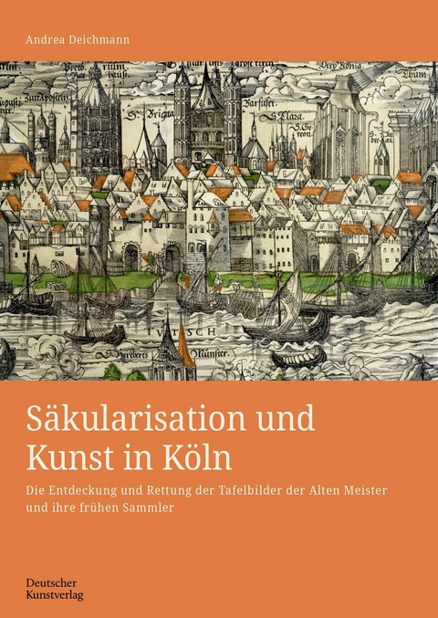 S&auml;kularisation und Kunst in K&ouml;ln - Andrea Deichmann