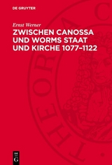 Zwischen Canossa und Worms Staat und Kirche 1077&ndash;1122 - Ernst Werner