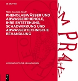 Phenolabwässer und Abwasserphenole, ihre Entstehung, Schadwirkung und abwassertechnische Behandlung - Hans-Joachim Bandt