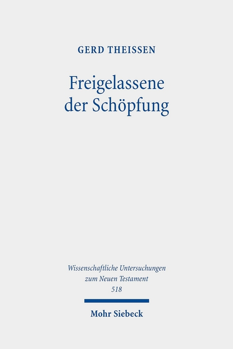 Freigelassene der Sch&ouml;pfung -  Gerd Thei&szlig;en