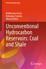Unconventional Hydrocarbon Reservoirs: Coal and Shale -  Bodhisatwa Hazra,  Debanjan Chandra,  Vikram Vishal