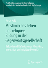 Muslimisches Leben und religi&ouml;se Bildung in der Gegenwartsgesellschaft -  Jonas Kolb