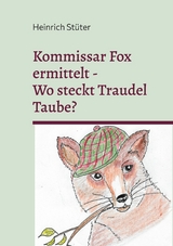 Kommisar Fox ermittelt. Wo steckt Traudel Taube? - Heinrich St&uuml;ter