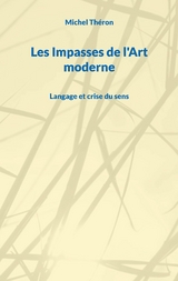 Les Impasses de l'Art moderne - Michel Th&eacute;ron