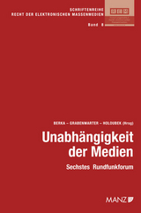 Unabh&auml;ngigkeit der Medien Sechstes Rundfunkforum - 