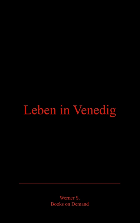 Leben in Venedig - Werner Szczepanski