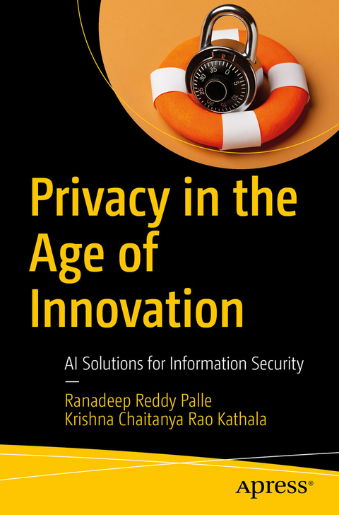 Privacy in the Age of Innovation -  Ranadeep Reddy Palle,  Krishna Chaitanya Rao Kathala