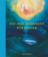 Das Alte Testament f&uuml;r Kinder - Irene Johanson