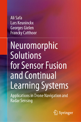 Neuromorphic Solutions for Sensor Fusion and Continual Learning Systems -  Ali Safa,  Lars Keuninckx,  Georges Gielen,  Francky Catthoor