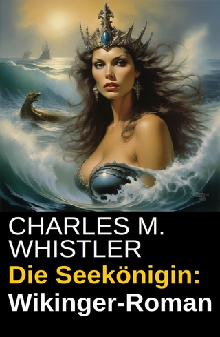 Die Seekönigin: Wikinger-Roman