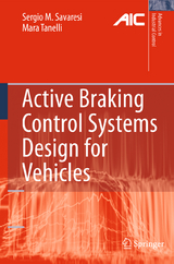 Active Braking Control Systems Design for Vehicles - Sergio M. Savaresi, Mara Tanelli
