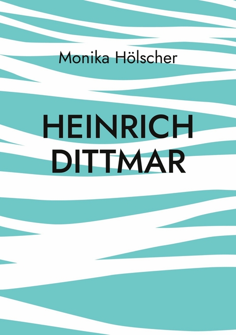 Heinrich Dittmar -  Monika H&ouml;lscher