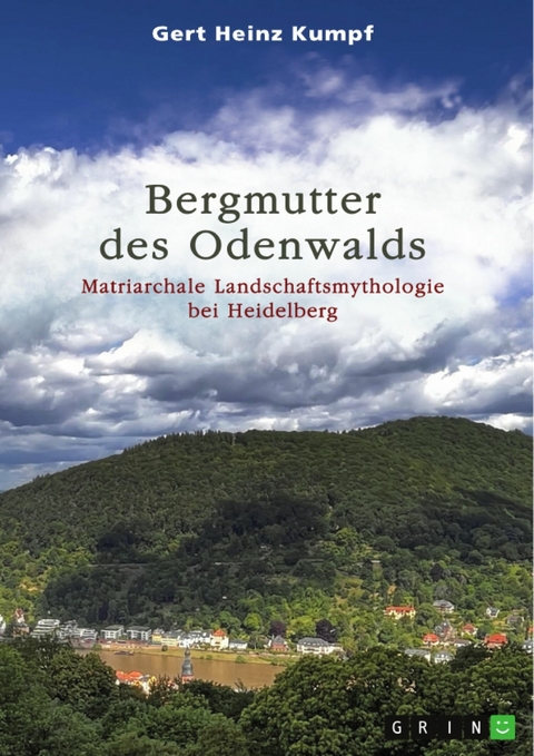 Bergmutter des Odenwalds -  Gert Heinz Kumpf
