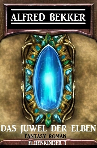 Das Juwel der Elben: Fantasy Roman: Elbenkinder 1