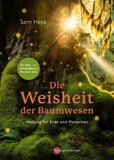 Die Weisheit der Baumwesen - Sam Hess, Silke Wei&szlig;