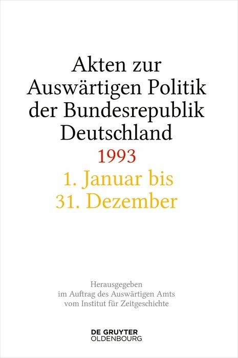 Akten zur Ausw&auml;rtigen Politik der Bundesrepublik Deutschland 1993 - 