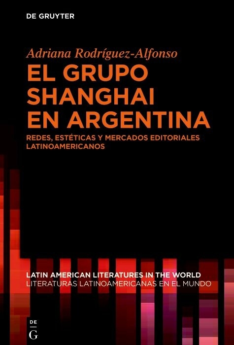El grupo Shanghai en Argentina -  Adriana Rodr&iexcl;guez-Alfonso