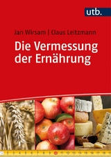 Die Vermessung der Ern&auml;hrung - Jan Wirsam, Claus Leitzmann