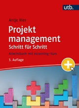 Projektmanagement Schritt f&uuml;r Schritt - Antje Ries