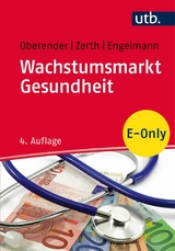 Wachstumsmarkt Gesundheit - Peter Oberender, J&uuml;rgen Zerth, Anja Engelmann