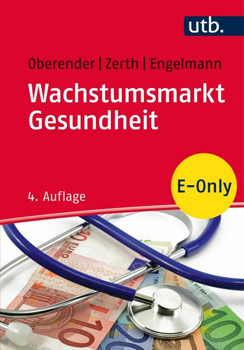 Wachstumsmarkt Gesundheit - Peter Oberender, J&uuml;rgen Zerth, Anja Engelmann