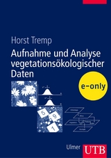 Aufnahme und Analyse vegetations&ouml;kologischer Daten - Horst Tremp