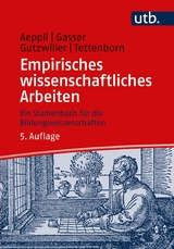 Empirisches wissenschaftliches Arbeiten - J&uuml;rg Aeppli, Luciano Gasser, Eveline Gutzwiller, Annette Tettenborn Sch&auml;rer