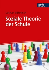 Soziale Theorie der Schule - Lothar B&ouml;hnisch