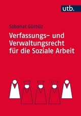 Verfassungs- und Verwaltungsrecht f&uuml;r die Soziale Arbeit - Sabahat G&uuml;rb&uuml;z