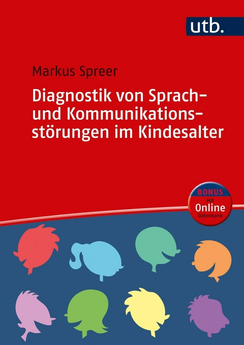 Diagnostik von Sprach- und Kommunikationsst&ouml;rungen im Kindesalter - Markus Spreer