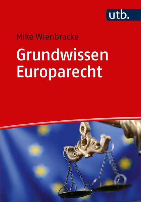 Grundwissen Europarecht - Mike Wienbracke