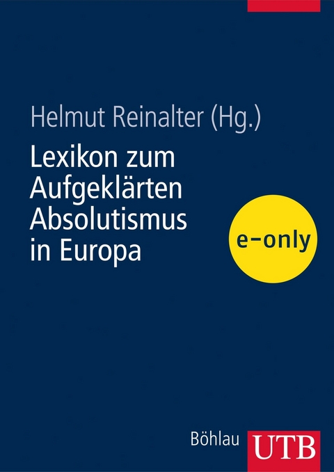 Lexikon zum Aufgekl&auml;rten Absolutismus in Europa - 