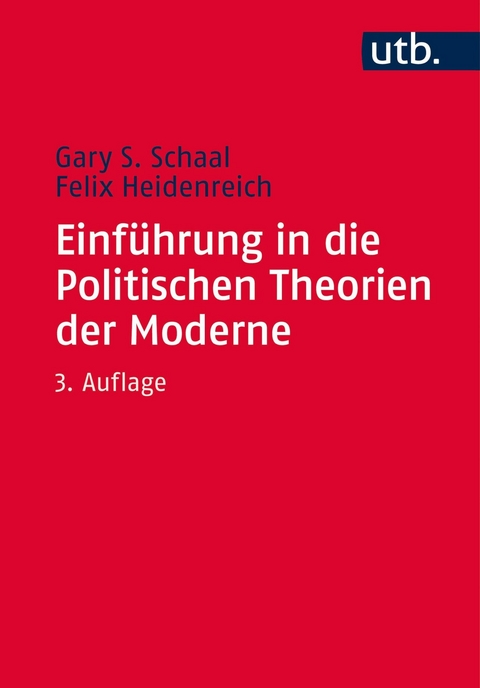Einf&uuml;hrung in die Politischen Theorien der Moderne - Gary S. Schaal, Felix Heidenreich