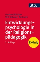 Entwicklungspsychologie in der Religionspädagogik - Gerhard Büttner, Veit-Jakobus Dieterich