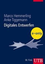 Digitales Entwerfen - Marco Hemmerling, Anke Tiggemann
