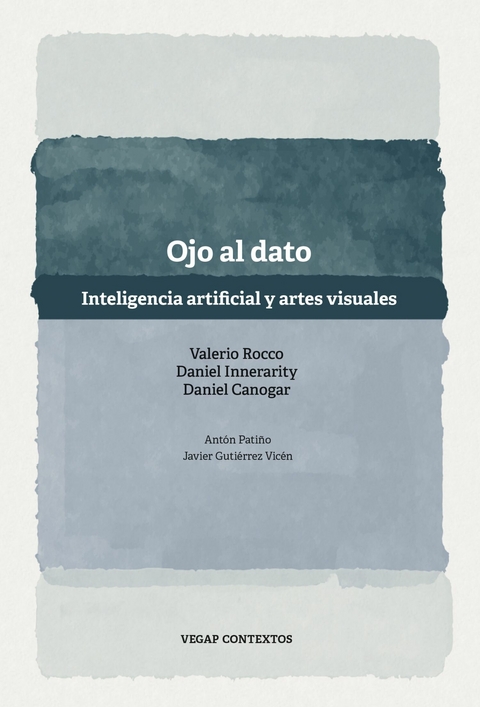 Ojo al dato - Valerio Rocco, Daniel Innerarity, Daniel Canogar, Ant&oacute;n Pati&ntilde;o, Javier Guti&eacute;rrez Vic&eacute;n