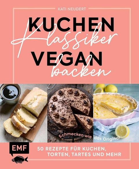 Kuchenklassiker vegan backen -  Kati Neudert