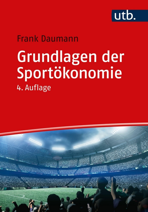 Grundlagen der Sport&ouml;konomie - Frank Daumann