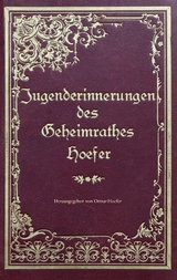 Jugenderinnerungen des Geheimrathes Hoefer - Otto Hoefer