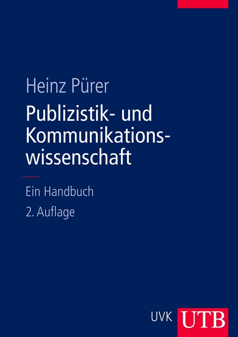 Publizistik- und Kommunikationswissenschaft - Heinz P&uuml;rer