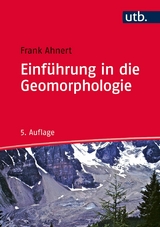 Einf&uuml;hrung in die Geomorphologie - Frank Ahnert