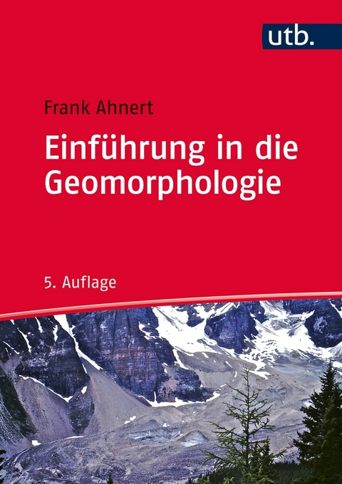 Einf&uuml;hrung in die Geomorphologie - Frank Ahnert