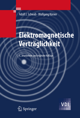 Elektromagnetische Vertr&auml;glichkeit - Adolf J. Schwab, Wolfgang K&uuml;rner
