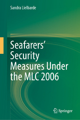 Seafarers&rsquo; Security Measures Under the MLC 2006 - Sandra Lielbarde